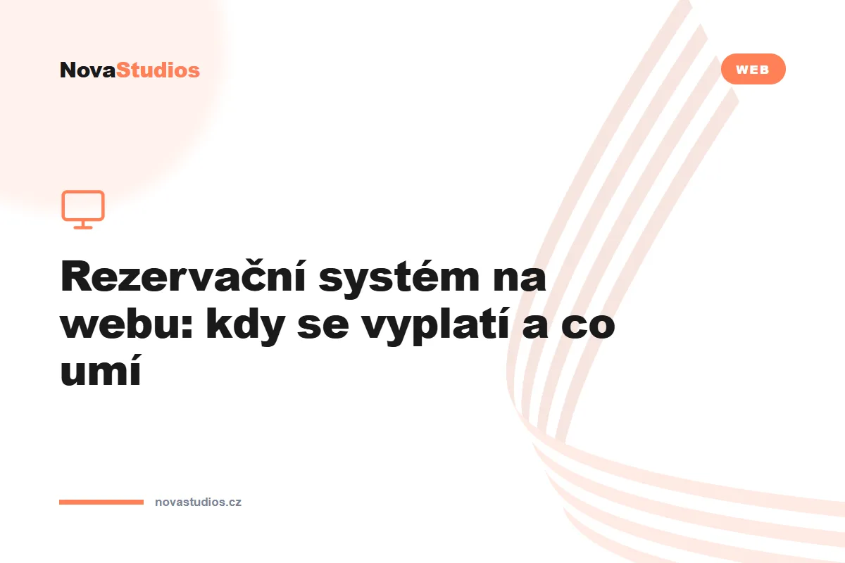 Rezervační systém na webu: kdy se vyplatí a co umí — článek na blogu NovaStudios