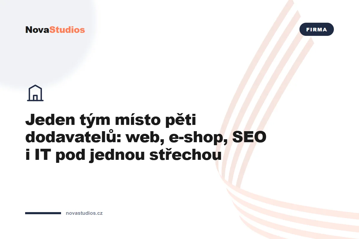 Jeden tým místo pěti dodavatelů: web, e-shop, SEO i IT pod jednou střechou — článek na blogu NovaStudios