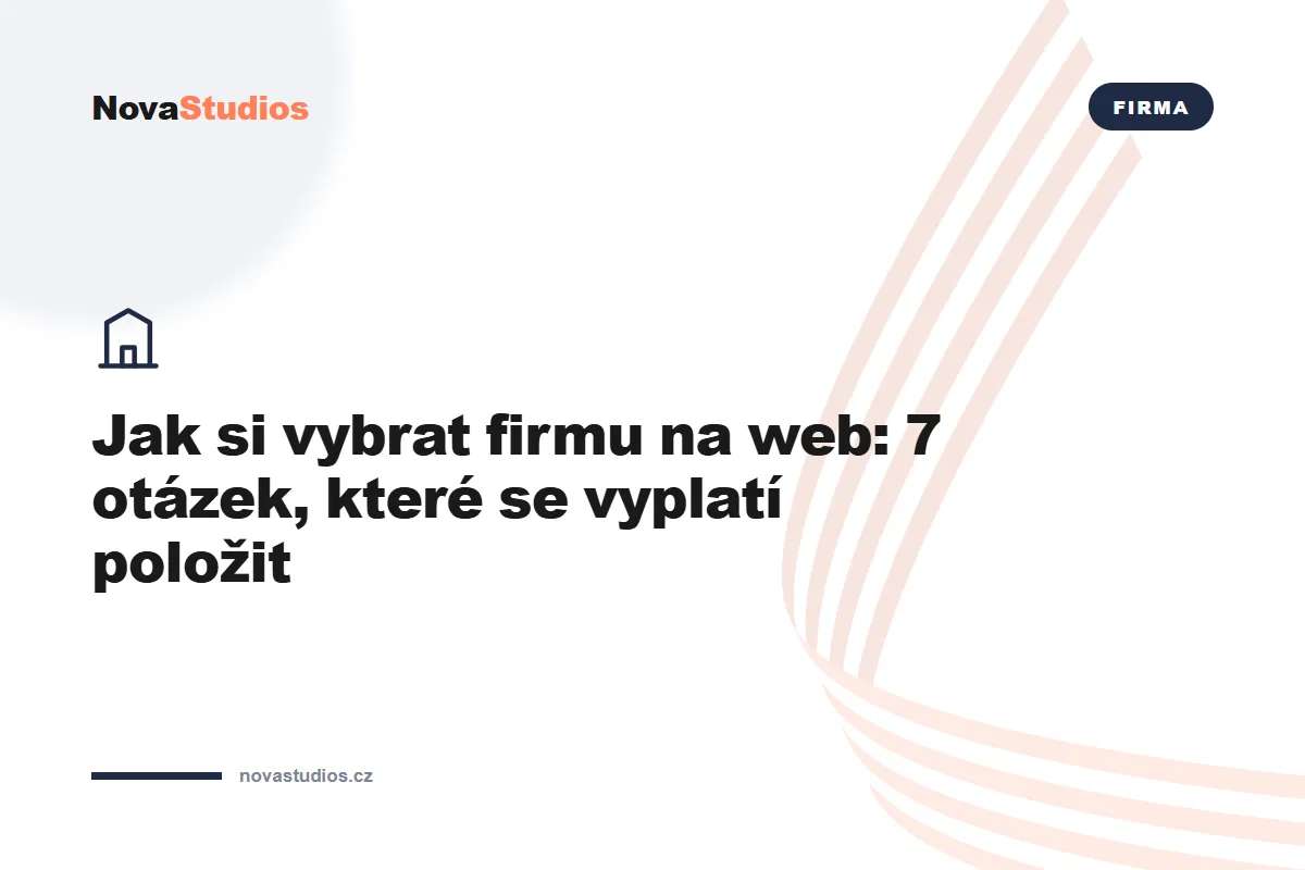 Jak si vybrat firmu na web: 7 otázek, které se vyplatí položit — článek na blogu NovaStudios